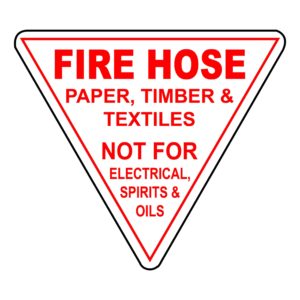 Fire Hose - Paper, Timber And Textiles Not For Electrical, Spirits And Oils Sign
