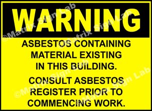 Warning - Asbestos Containing Material Existing In This Building Consult Asbestos Register Prior To Commencing Work Sign