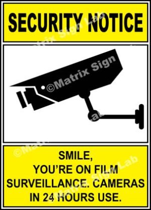 Smile You're On Film Surveillance Cameras In 24 Hours Use Sign