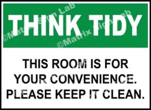 Think Tidy - This Room Is For Your Convenience Please Keep It Clean Sign