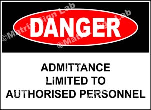 Admittance Limited To Authorised Personnel Sign