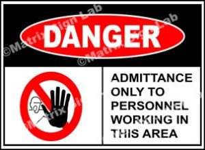 Admittance Only To Personnel Working In This Area Sign