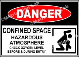 Confined Space Hazardous Atmosphere Check Oxygen Level Before And During Entry Sign