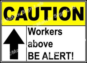 Caution Workers Above Be Alert Sign - MSL3268