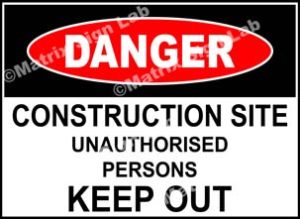 Construction Site Unauthorised Persons Keep Out Sign