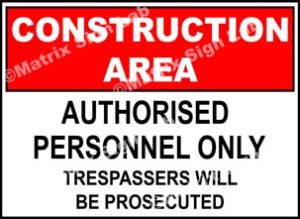 Construction Area Trespassers Will Be Prosecuted Sign