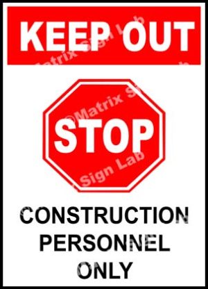 Keep Out Construction Personnel Only Sign