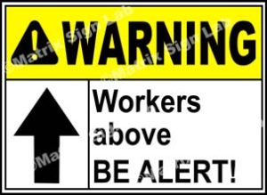 Warning Workers Above Be Alert Sign