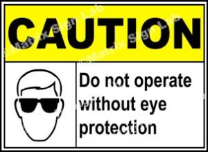 Do Not Operate Without Eye Protection Sign