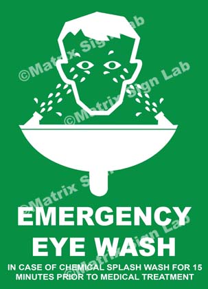 Emergency Eye Wash In Case Of Chemical Splash Wash For 15 Minutes Prior To Medical Treatment Sign