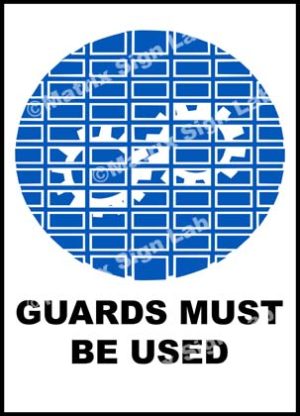 Guards Must Be Used Sign