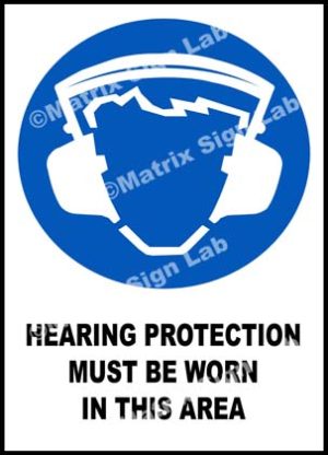 Hearing Protection Must Be Worn In This Area Sign