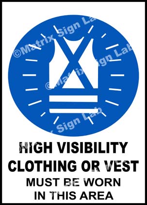 High Visibility Clothing Or Vest Must Be Worn In This Area Sign