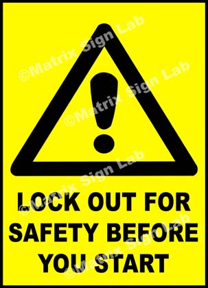 Lock Out For Safety Before You Start Sign