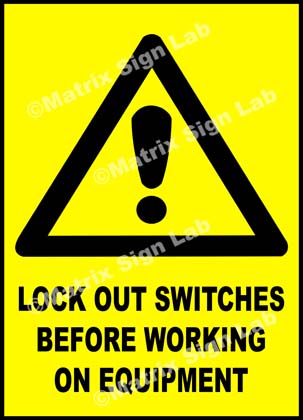Lock Out Switches Before Working On Equipment Sign