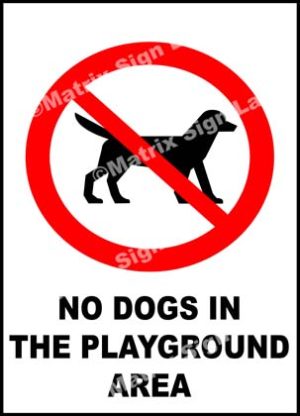 No Dogs In The Playground Area Sign