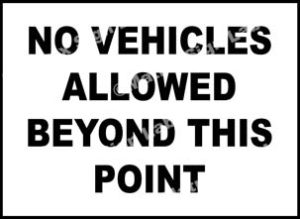 No Vehicles Allowed Beyond This Point Sign
