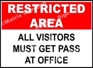 Restricted Area - All Visitors Must Get Pass At Office Sign