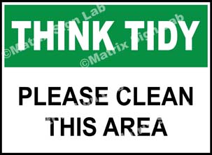 Think Tidy - Please Clean This Area Sign
