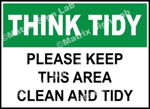 Think Tidy - Please Keep This Area Clean And Tidy Sign