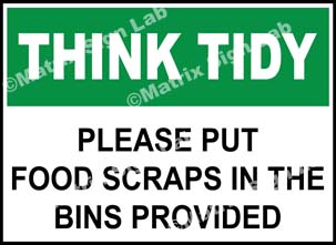 Think Tidy - Please Put Food Scraps In The Bins Provided Sign