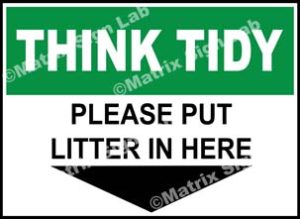 Think Tidy - Please Put Litter In Here Sign