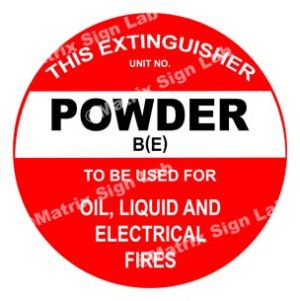 This Extinguisher Powder B(E) - To Be Used For Oil, Liquid And Electrical Fires Sign