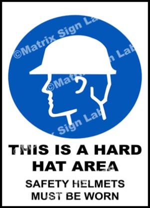 This Is A Hard Hat Area Safety Helmets Must Be Worn Sign