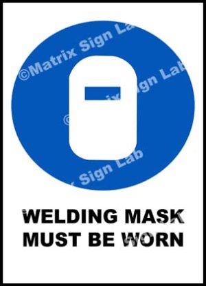 Welding Mask Must Be Worn Sign