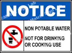 Notice - Non Potable Water Not For Drinking Or Cooking Use Sign