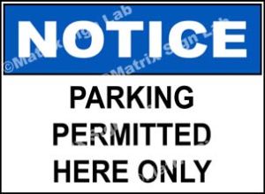 Notice - Parking Permitted Here Only Sign