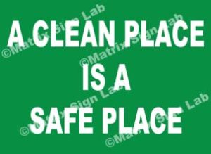 A Clean Place Is A Safe Place Sign