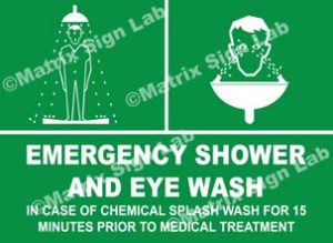 Emergency Shower And Eye Wash In Case Of Chemical Splash Wash For 15 Minutes Prior To Medical Treatment Sign