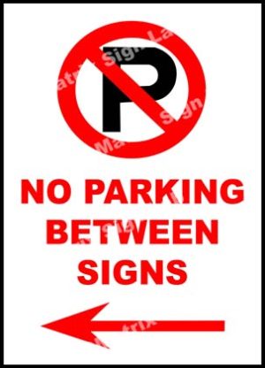 No Parking Between Signs With Left Arrow Sign