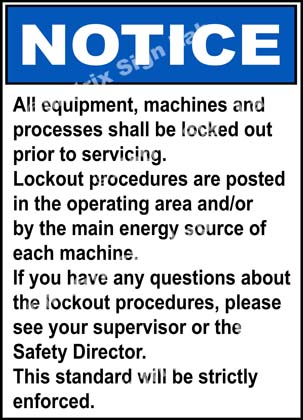 Notice - All Equipment, Machines And Processes Shall Be Locked Out Prior To Servicing Sign