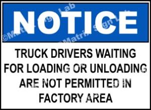 Notice - Truck Drivers Waiting For Loading Or Unloading Are Not Permitted In Factory Area Sign