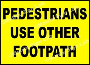 Pedestrians Use Other Footpath Sign