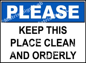 Please - Keep This Place Clean And Orderly Sign