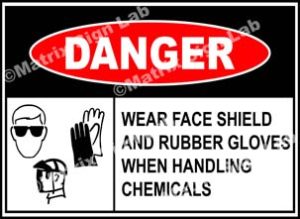 Wear Face Shield And Rubber Gloves When Handling Chemicals Sign